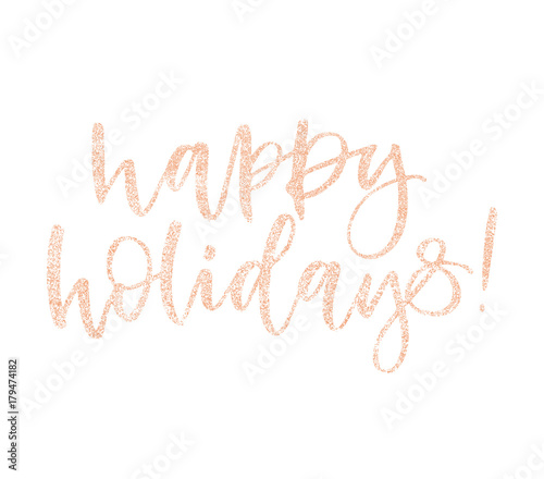 Happy holidays Christmas greeting card calligraphy glitter pink rose gold text. Handwritten invitation T-shirt print or paper design. Modern brush lettering white background isolated vector phrase.