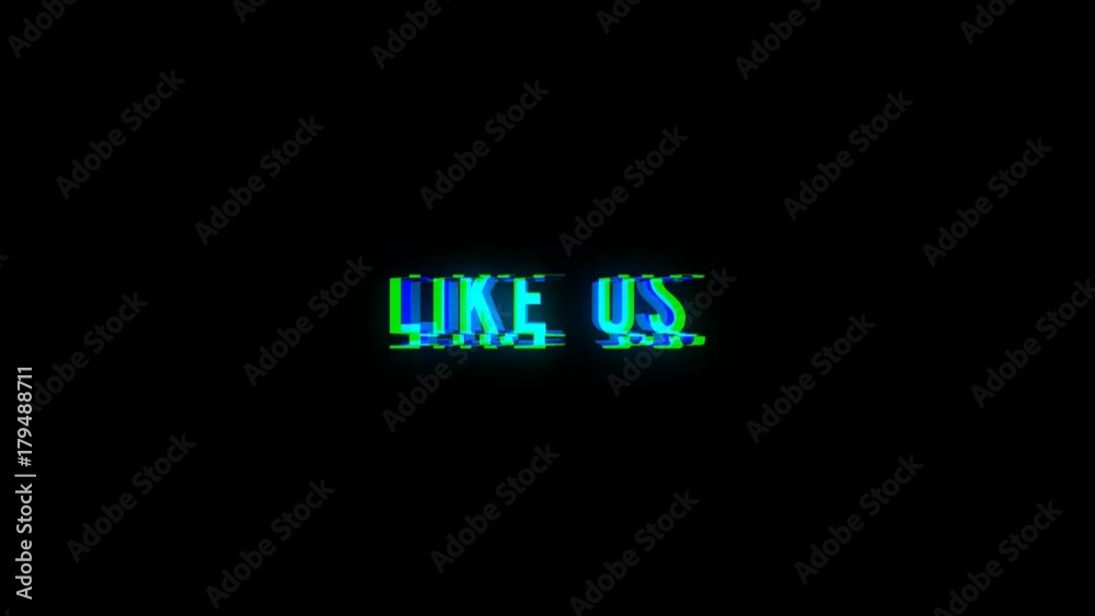 Like us text with bad signal. Glitch effect. Seamless loop Like us text with bad signal. Glitch effect. Seamless loop