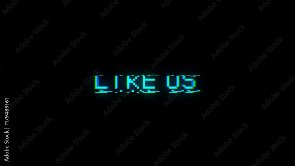 Like us text with bad signal. Glitch effect. Seamless loop Like us text with bad signal. Glitch effect. Seamless loop