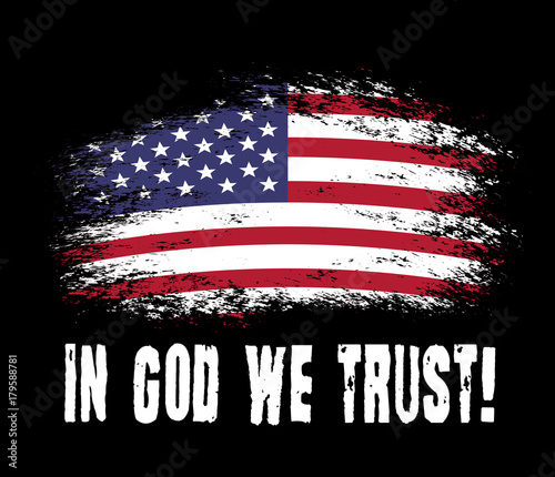 In God we trust. Vector grunge american flag with slogan. Print for t-shirt. Vector typography illustration