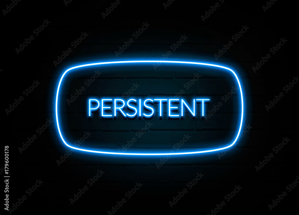 Persistent  - colorful Neon Sign on brickwall
