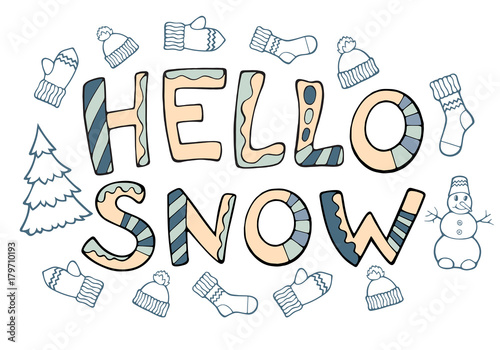 Modern funny lettering Hello snow. Hand drawing ornament letters with design elements isolated on white. New Year cartoon theme.