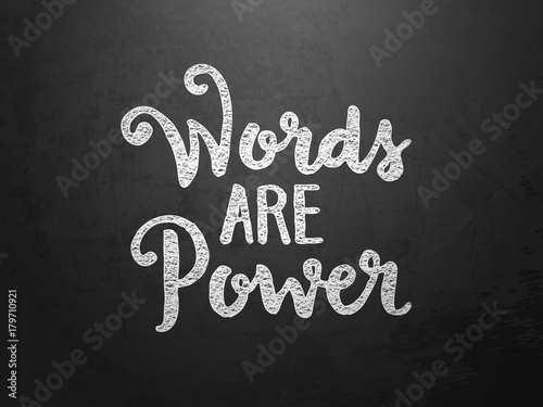 WORDS ARE POWER hand-lettered on blackboard