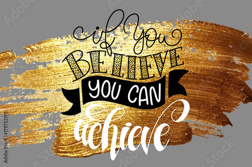 if you believe you can achieve hand lettering positive quote