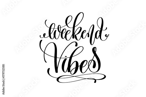 weekend vibes hand lettering inscription positive quote