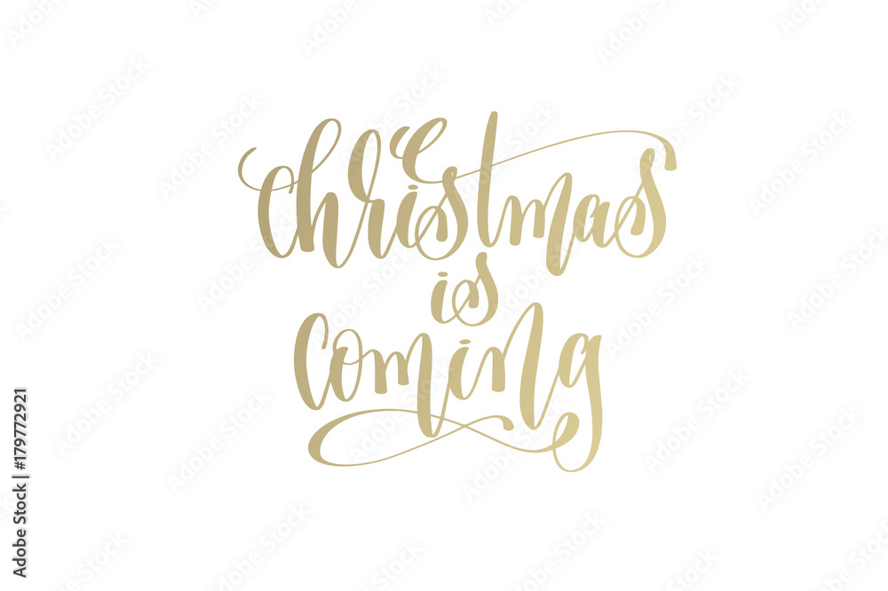 christmas is coming golden hand lettering winter holidays