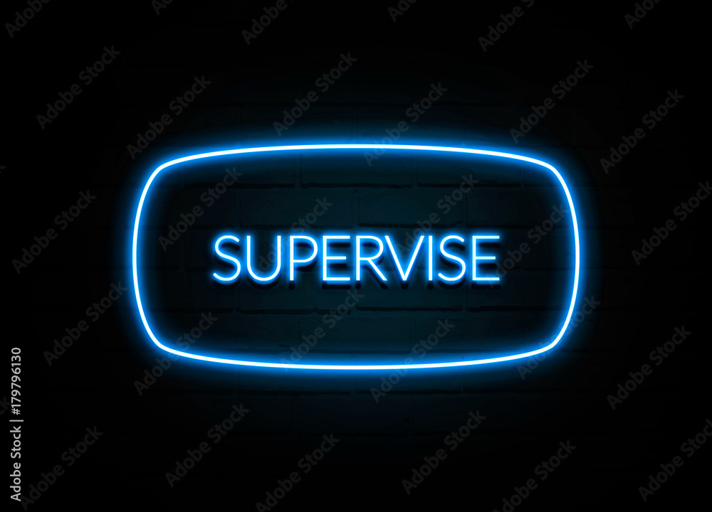 Supervise  - colorful Neon Sign on brickwall