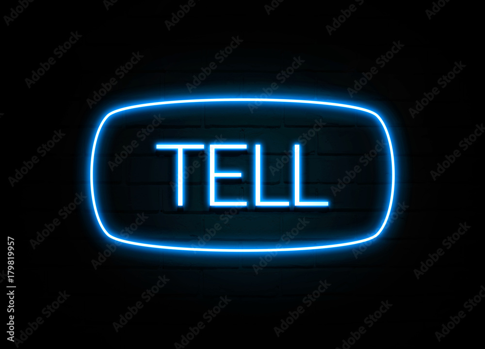 Tell  - colorful Neon Sign on brickwall