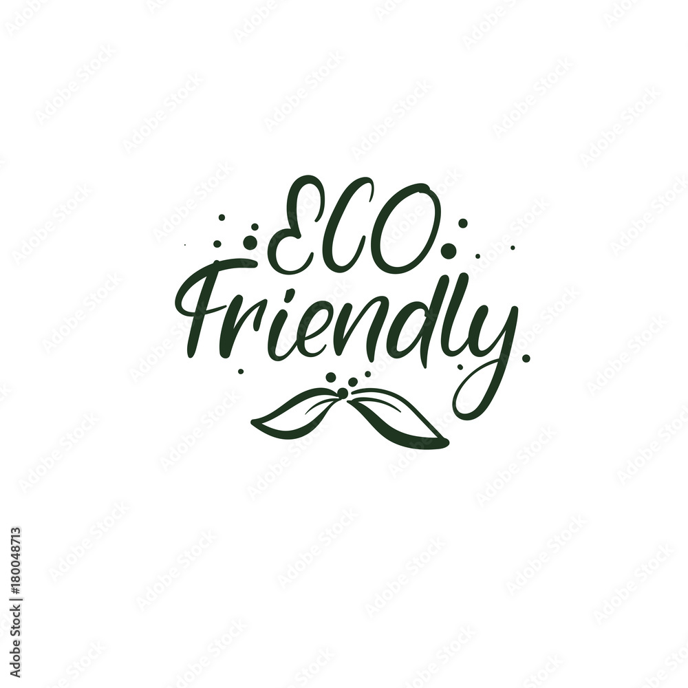 Eco friendly. Handwritten phrase. Lettering design. Vector inscription isolated on white background. Greeting card, poster, banner, T-shirt.