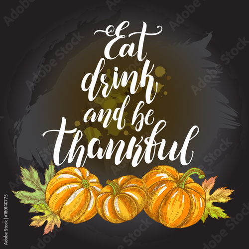 Thanksgiving Background. Greeting card with Ink hand drawn pumpkins and maple leaves. Autumn harvest elements composition with brush calligraphy style lettering. Vector illustration.