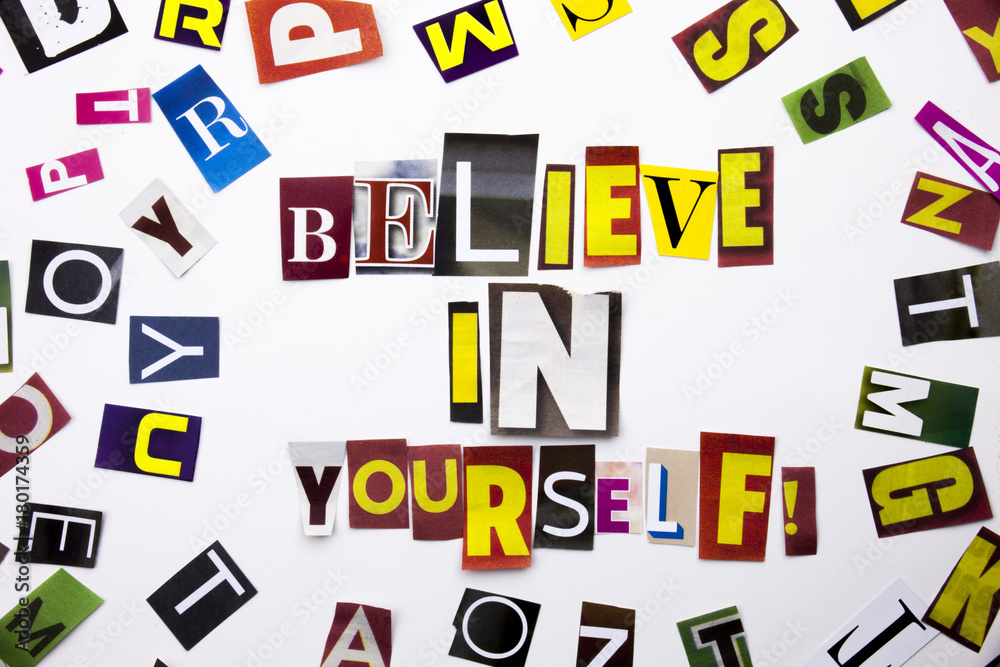 A word writing text showing concept of Believe In Yourself made of different magazine newspaper letter for Business case on the white background with copy space A word writing text showing concept of Believe In Yourself made of different magazine newspaper letter for Business case on the white background with copy space