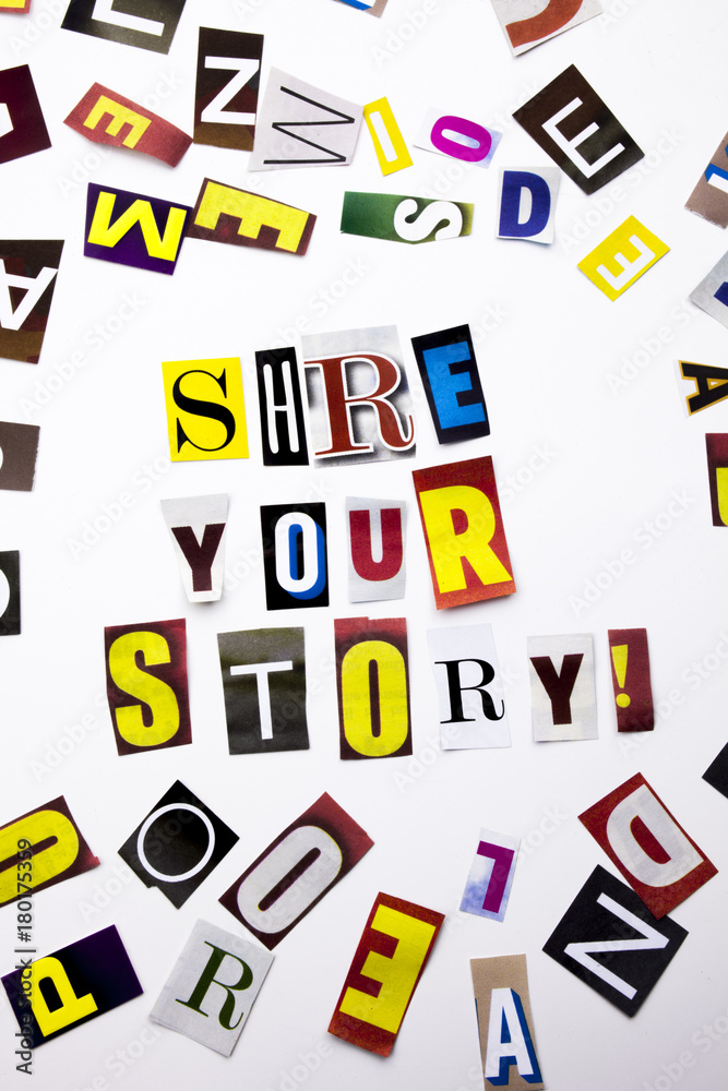 A word writing text showing concept of Share Your Story made of different magazine newspaper letter for Business case on the white background with copy space A word writing text showing concept of Share Your Story made of different magazine newspaper letter for Business case on the white background with copy space