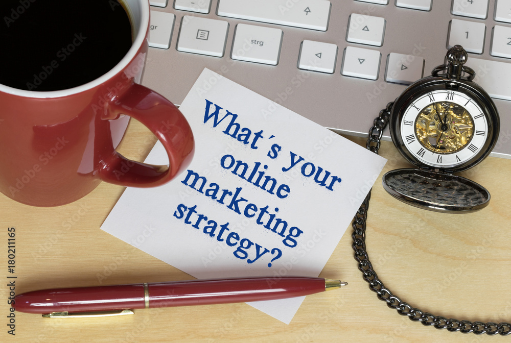 What´s your online marketing strategy? What´s your online marketing strategy?