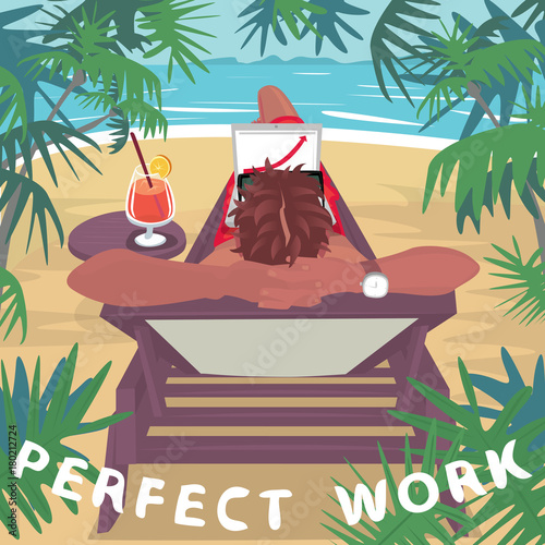 Young man working on laptop or notebook, lying on sun lounger on tropical beach. Lettering Perfect Work. Freelance success concept. Simplistic realistic comic art style