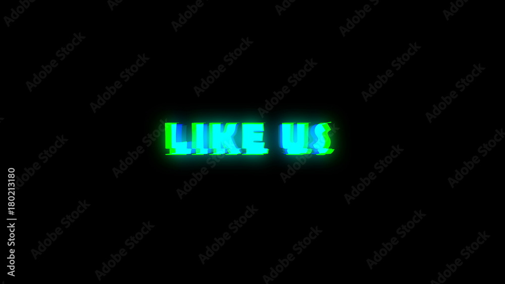 Like us text with bad signal. Glitch effect. 3d rendering Like us text with bad signal. Glitch effect. 3d rendering