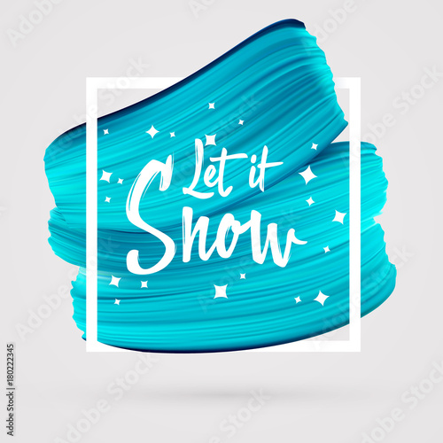 Let it Snow lettering short phrase on blue artistic paint brush stroke in white frame. Vector abstract Winter holiday sign. photo