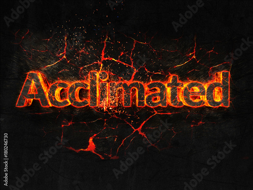 Acclimated Fire text flame burning hot lava explosion background.