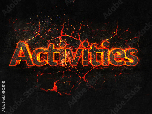 Activities Fire text flame burning hot lava explosion background.