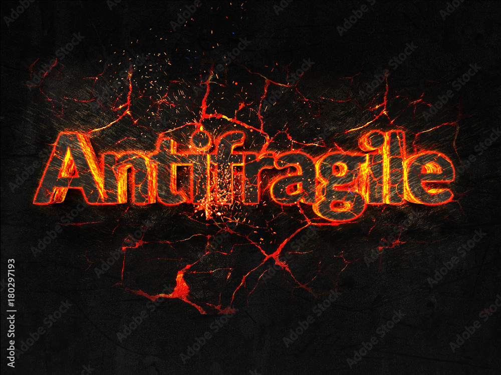 Antifragile Fire text flame burning hot lava explosion background.