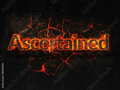 Ascertained Fire text flame burning hot lava explosion background.