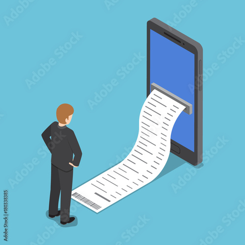 Isometric businessman looking at the bill come out from smartphone.
