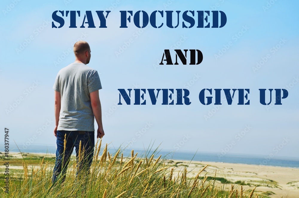 Stay Focused And Never Give Up Motivational Quote Stock