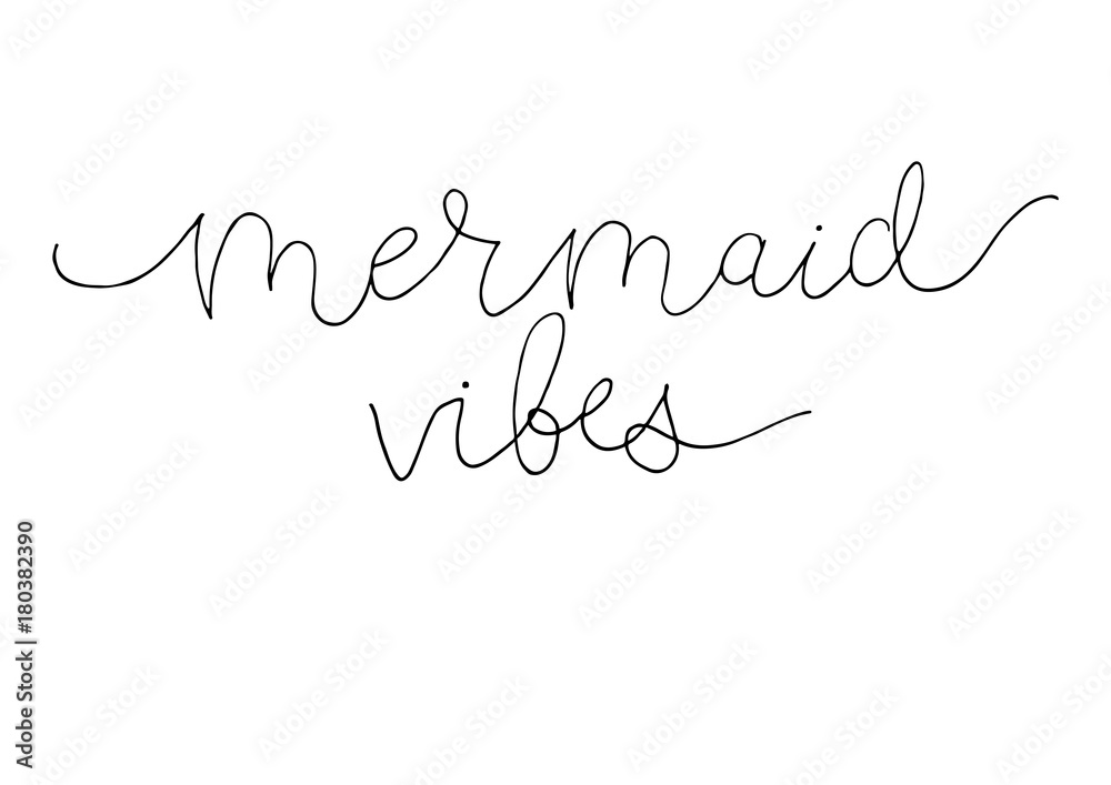 Hand written lettering. Mermaid vibes Hand written lettering. Mermaid vibes
