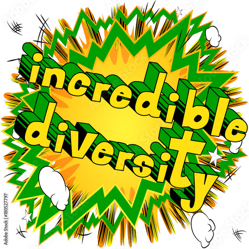 Incredible Diversity - Comic book style word on abstract background.