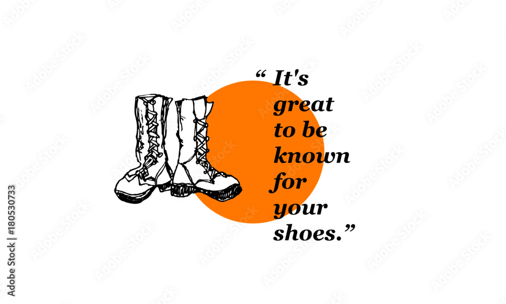 Don't throw away your old shoes until you have new ones. (Hand Drawn