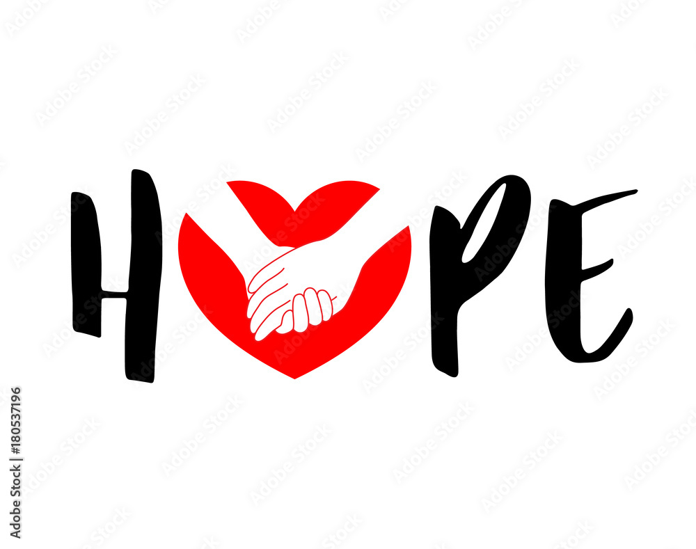 Hope lettering design with holding hands in red heart, for poster, banner and t-shirt. Vector Illustration isolated on white background. Hope lettering design with holding hands in red heart, for poster, banner and t-shirt. Vector Illustration isolated on white background.