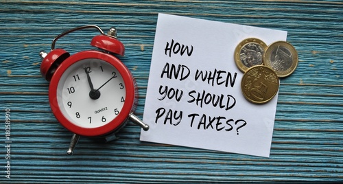 How and when you should pay taxes?