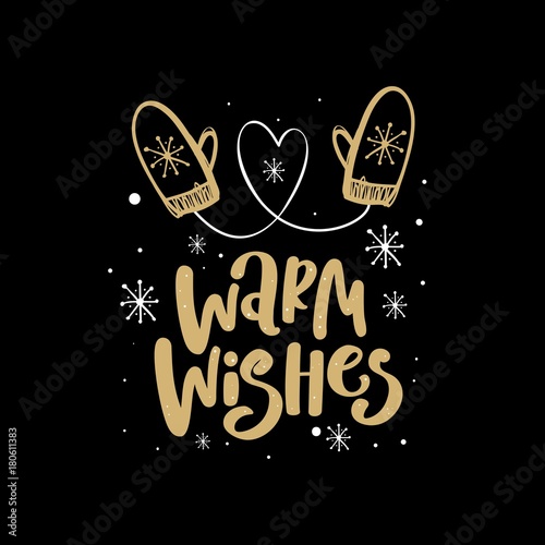 Warm wishes. Christmas greeting card with hand drawn lettering and mittens. Vector illustration.