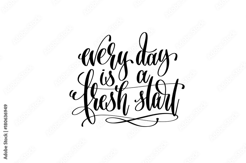 every day is a fresh start hand lettering positive quote every day is a fresh start hand lettering positive quote