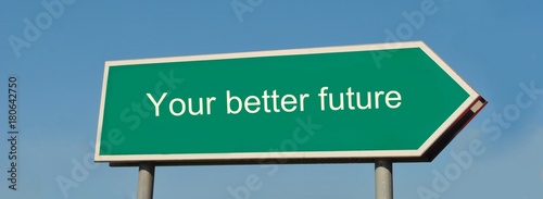 Your better future