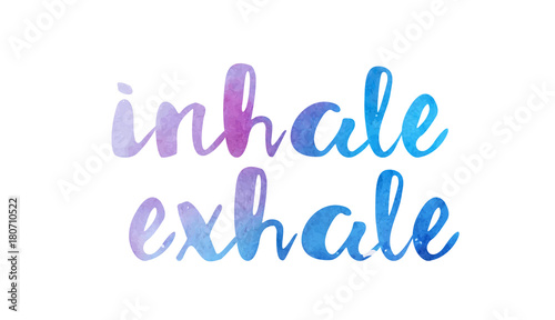 inhale exhale watercolor hand written text positive quote inspiration typography design