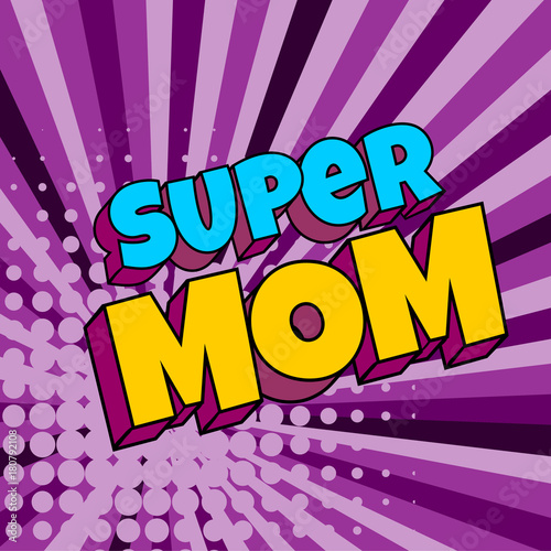 Greeting card for mommy  mom  mother day pop art style. Popart comic book text funny 3d font vector illustration. Wow bright color woman female day poster retro icon. Kitsch fashion 80s-90s.