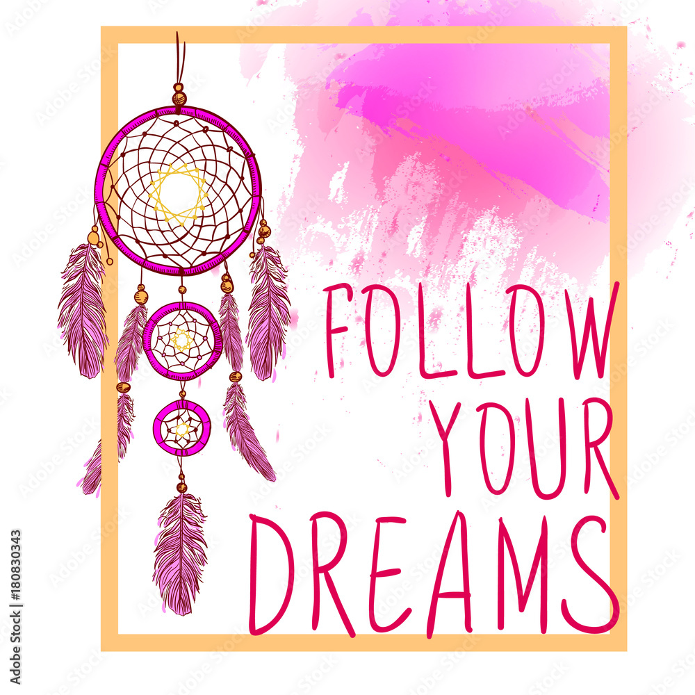 FOLLOW YOUR DREAMS words with dream catcher with paint splash backdrop.  VECTOR sketch. Orange and pink colors Stock Vector | Adobe Stock