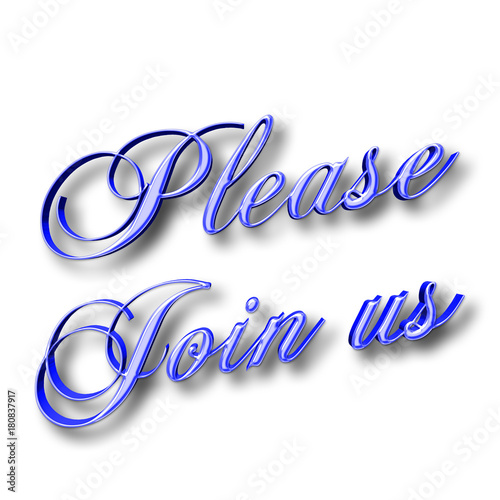 Stock Illustration - Blue Please Join Us, 3D Illustration, White Background.