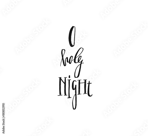 Hand drawn vector Merry Christmas rough freehand graphic greeting design element with handwritten modern calligraphy phase O Holy Night isolated on white background