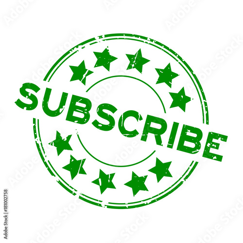 Grunge green subscribe with star icon round rubber seal stamp on white background