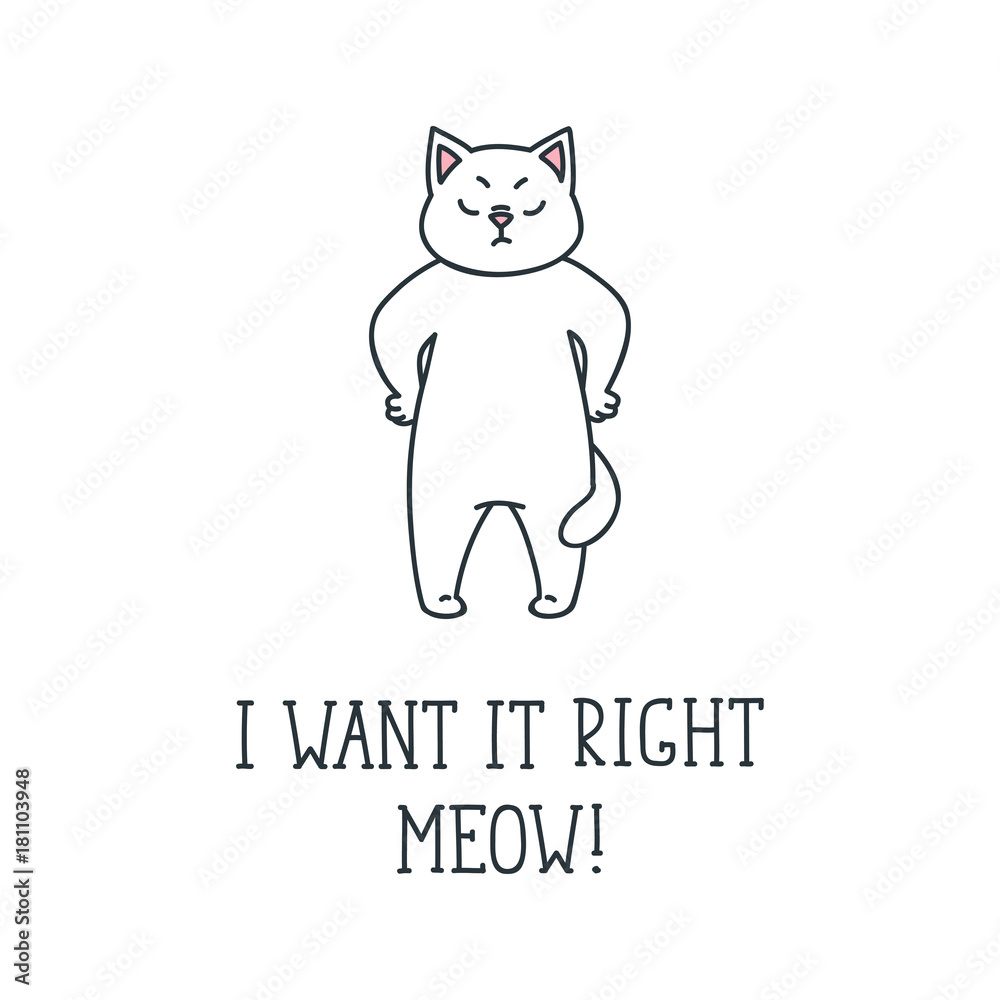 I want it right meow! Doodle vector illustration of demanding white cat I want it right meow! Doodle vector illustration of demanding white cat