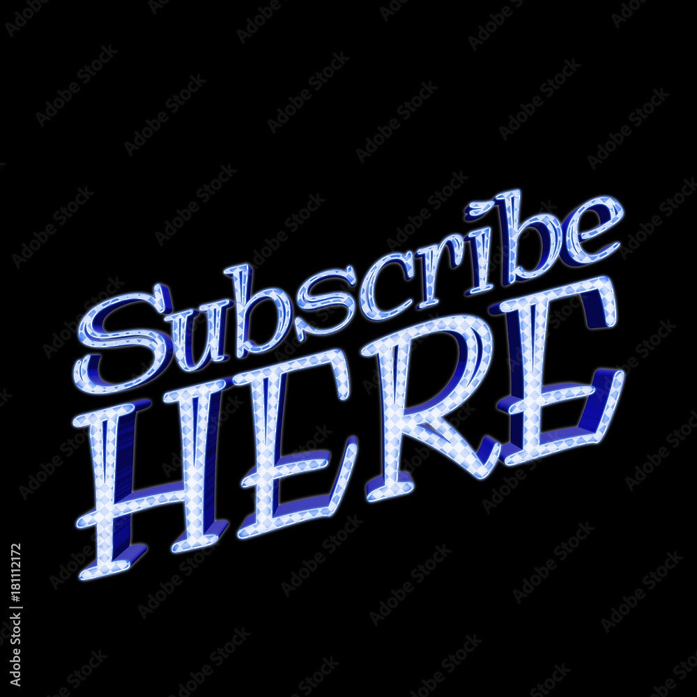 Stock Illustration - Blue Subscribe Here, 3D Illustration, Black Background.