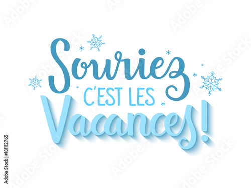 Lettrage "SOURIEZ, C'EST LES VACANCES" avec flocons de neige