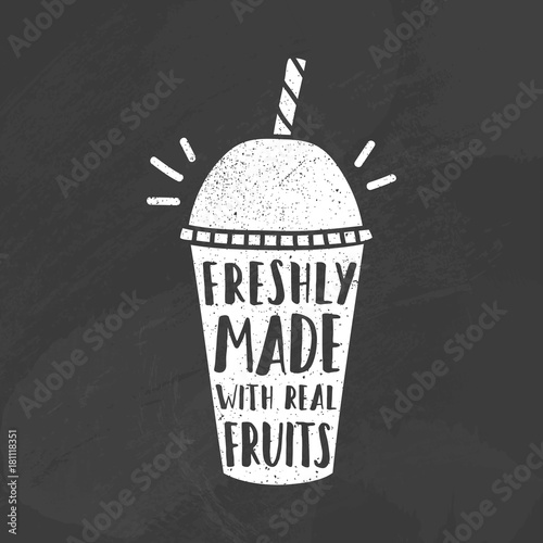 Take away plastic glass with smoothie. Hand drawn lettering. Vector chalkboard illustration.