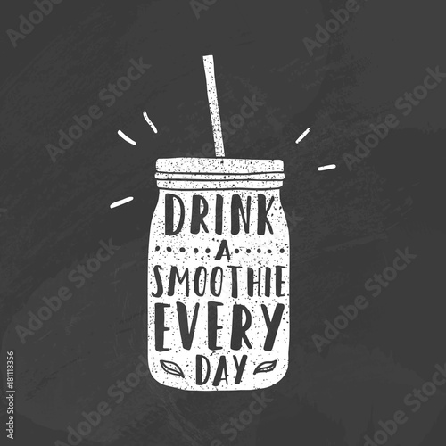 Mason jar with smoothie. Hand drawn lettering. Vector chalkboard illustration.