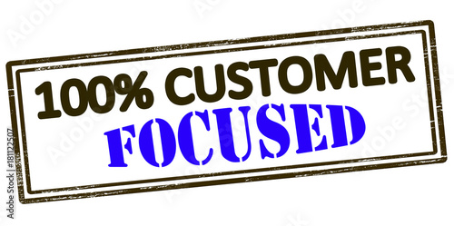 One hundred percent customer focused