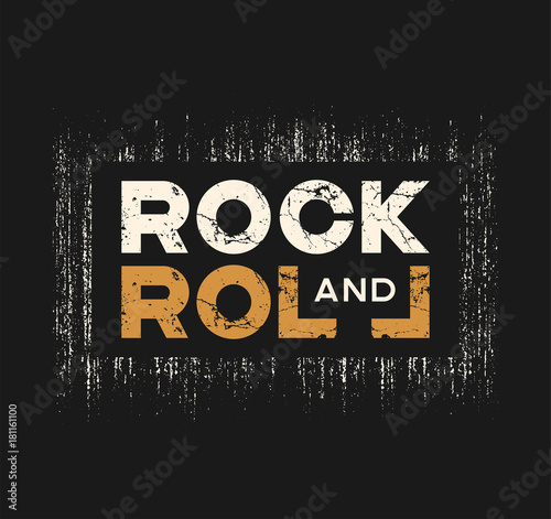Rock and roll t-shirt and apparel design with grunge effect and textured lettering. Vector print, typography, poster, emblem.