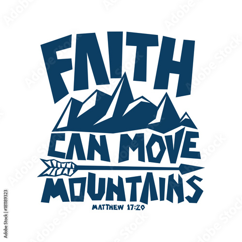 Bible lettering. Christian art. Faith can move mountains.