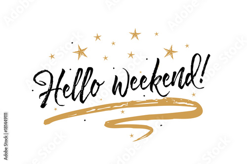 Hello weekend card. Beautiful greeting banner poster calligraphy inscription black text word gold ribbon.Hand drawn design elements. Handwritten modern brush lettering white background isolated vector photo