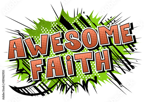 Awesome Faith - Comic book style word on abstract background.